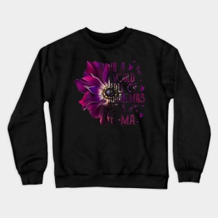 Womens In A World Full Of Grandmas Be GMa Purple Anemone Flower Crewneck Sweatshirt